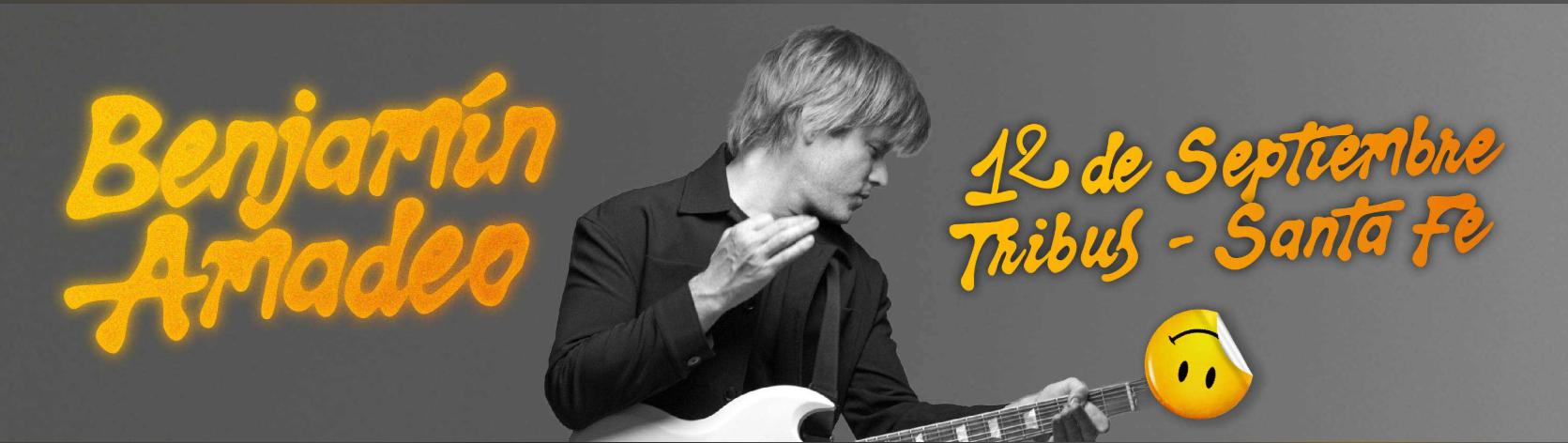 Flyer de Benjamín Amadeo. El artista se presentará el 12 de septiembre en Tribus, Santa Fe. La imagen muestra al músico en blanco y negro tocando una guitarra eléctrica, sobre un fondo gris, con el nombre del artista y la fecha del show destacados en amarillo y naranja