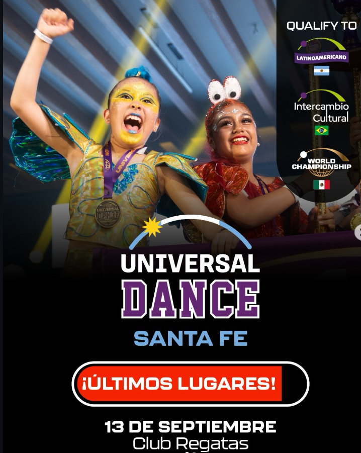 Flyer de Universal Dance Santa Fe, un evento de danza que se realizará el 13 de septiembre en el Club Regatas. La imagen muestra a dos bailarinas con vestuarios coloridos y maquillaje escénico durante una presentación. El evento ofrece clasificación al Latinoamericano, intercambio cultural y al World Championship, y anuncia últimos lugares disponibles