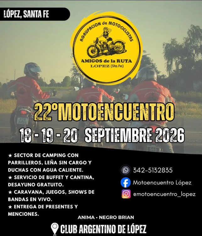 Flyer del 22.º Motoencuentro de López, organizado por la Agrupación de Motociclistas Amigos de la Ruta de López, Santa Fe. El evento se realizará los días 18, 19 y 20 de septiembre de 2026 en el Club Argentino de López. Habrá sector de camping con parrilleros, leña sin cargo y duchas con agua caliente, buffet y cantina, desayuno gratuito, caravana, juegos, shows de bandas en vivo y entrega de presentes y menciones. El afiche incluye datos de contacto y redes sociales del Motoencuentro.