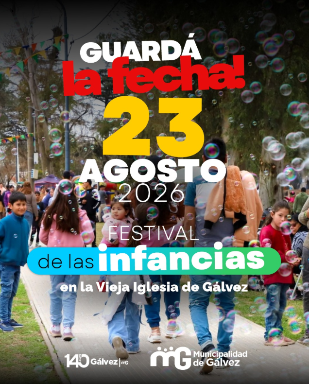 Flyer del Festival de las Infancias, que se realizará el 23 de agosto de 2026 en la Vieja Iglesia de Gálvez. La imagen muestra a familias y niños participando de una celebración al aire libre, rodeados de burbujas. El evento es organizado por la Municipalidad de Gálvez
