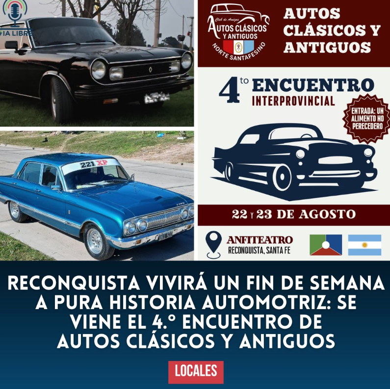 Flyer del 4.º Encuentro Interprovincial de Autos Clásicos y Antiguos, organizado por el Club de Amigos Autos Clásicos y Antiguos del Norte Santafesino. Se realizará los días 22 y 23 de agosto en el Anfiteatro de Reconquista, Santa Fe. La entrada consiste en llevar un alimento no perecedero. El evento reunirá vehículos clásicos y antiguos y propone un fin de semana dedicado a la historia automotriz