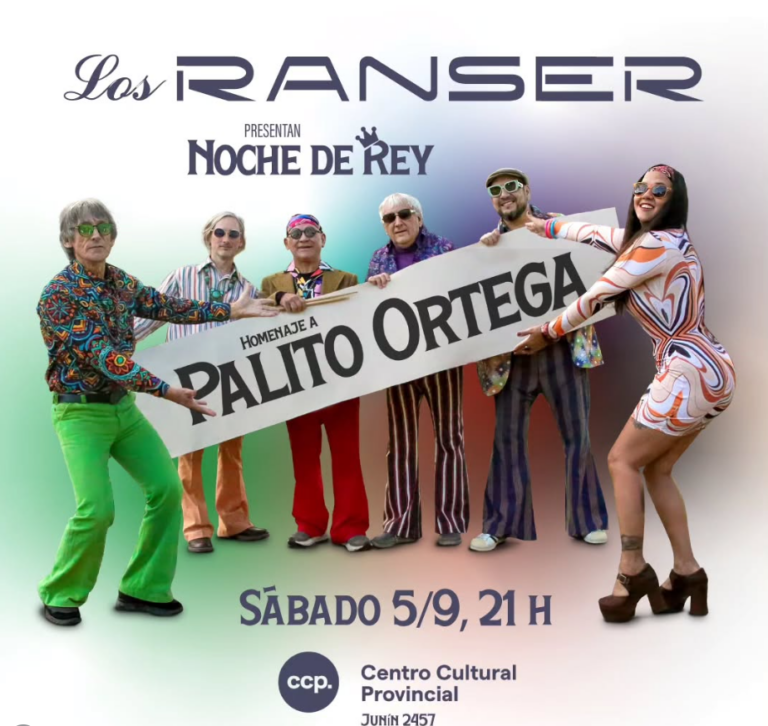 Flyer del espectáculo ‘Noche de Rey’ de Los Ranser, un homenaje a Palito Ortega. La presentación será el sábado 5 de septiembre a las 21 horas en el Centro Cultural Provincial, ubicado en Junín 2457. La imagen muestra a los integrantes del grupo sosteniendo un cartel con el nombre del homenaje.