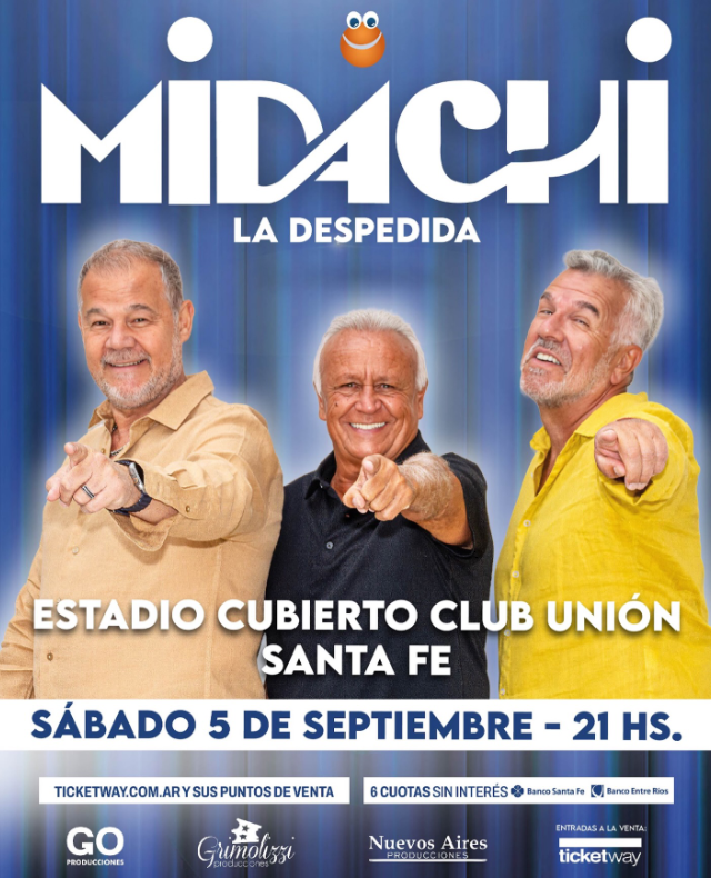 Flyer del espectáculo Midachi: La Despedida. Se presentará el sábado 5 de septiembre a las 21 horas en el Estadio Cubierto del Club Unión de Santa Fe. El espectáculo reúne a los tres integrantes de Midachi. Las entradas están disponibles a través de Ticketway y sus puntos de venta. Se ofrece financiación en 6 cuotas sin interés con tarjetas de Banco Santa Fe y Banco Entre Ríos.