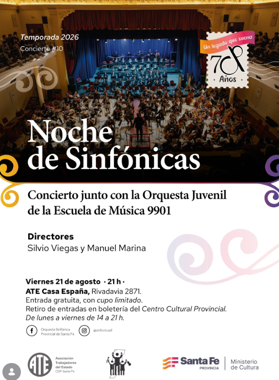 Flyer de Noche de Sinfónicas, correspondiente a la temporada 2026. El concierto será el viernes 21 de agosto a las 21 horas en Ate Casa España, ubicada en Rivadavia 2871, Santa Fe. Participarán la Orquesta Sinfónica Provincial de Santa Fe y la Orquesta Juvenil de la Escuela de Música 9901, bajo la dirección de Silvio Viegas y Manuel Marina. La entrada es gratuita y con cupo limitado. Las entradas se retiran en la boletería del Centro Cultural Provincial, de lunes a viernes de 14 a 21 horas