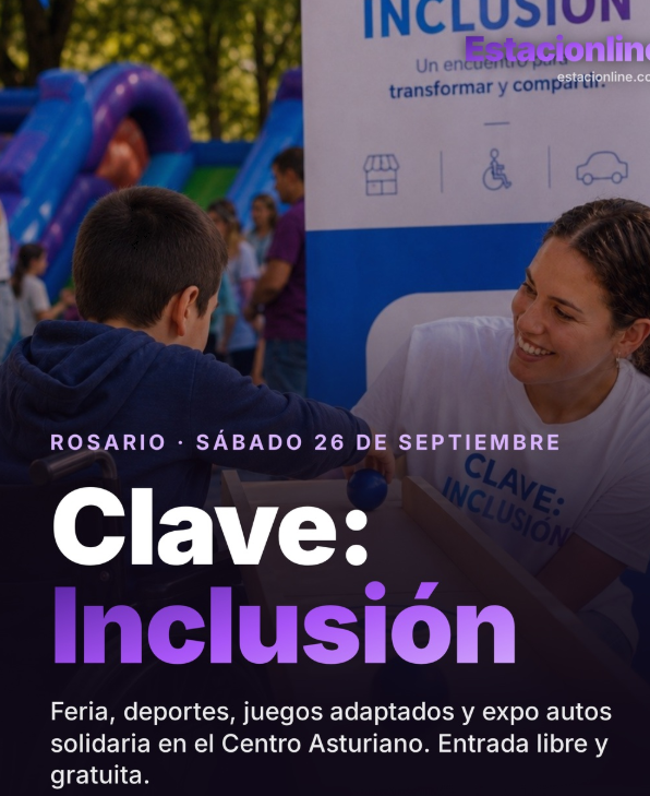 Flyer de Clave: Inclusión, jornada que se realizará en Rosario el sábado 26 de septiembre. La imagen muestra a un niño interactuando con una mujer en un espacio recreativo con juegos inflables. El evento propone feria, deportes, juegos adaptados y una expo de autos solidaria en el Centro Asturiano. La entrada es libre y gratuita