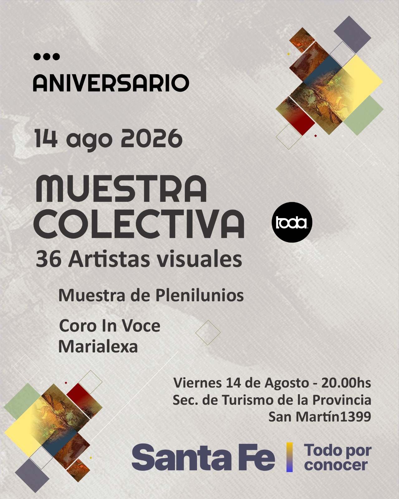 La imagen detalla la Muestra Colectiva Aniversario de la Revista de Arte TODA, que se celebrará este viernes 14 de agosto de 2026 a las 20:00 hs. El evento tendrá lugar en la sede de la Secretaría de Turismo de la Provincia (San Martín 1399).