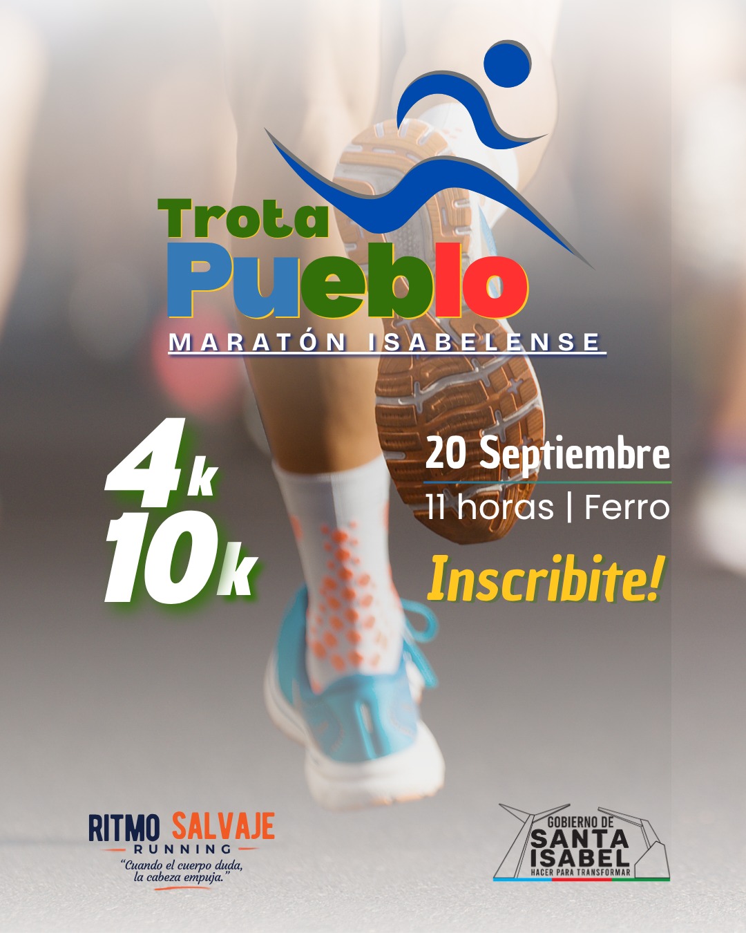 Afiche promocional de la carrera "Trota Pueblo - MARATÓN ISABELENSE", que se realizará el 20 de Septiembre a las 11 horas en el club Ferro.El diseño muestra en primer plano la pierna y zapatilla de un corredor en movimiento. A la izquierda se destacan las distancias del evento, 4k y 10k, junto al llamado a la acción "Inscribite!". En el margen inferior se aprecian los logos de los organizadores: Ritmo Salvaje Running y el Gobierno de Santa Isabel.