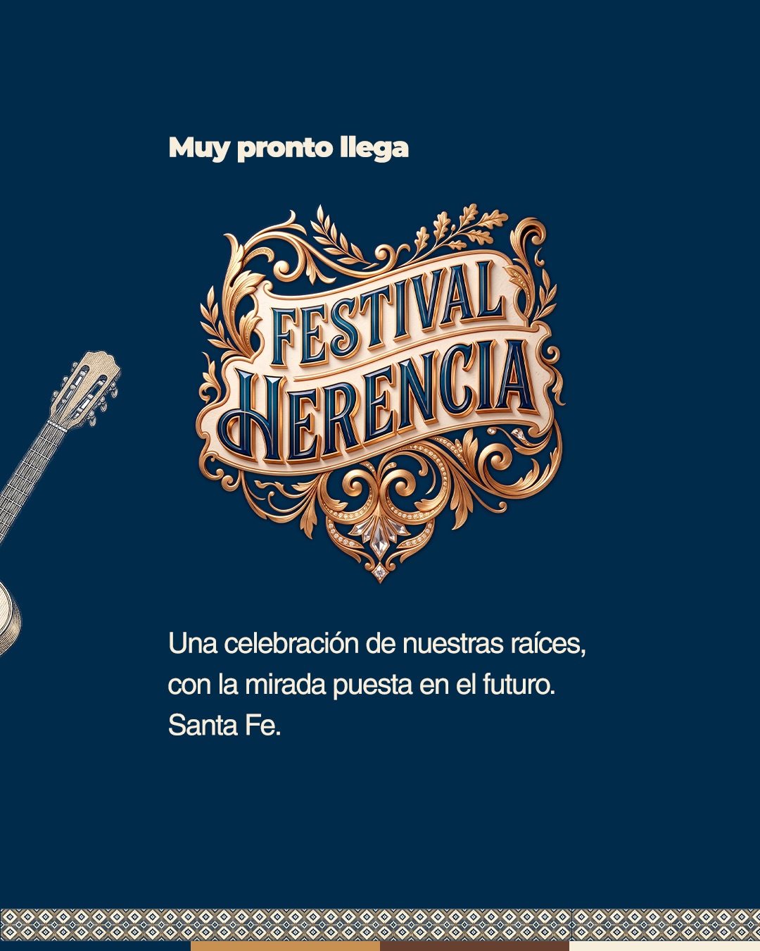 Afiche promocional del «Festival Herencia» en Santa Fe. Fondo azul oscuro con un logotipo central de estilo fileteado porteño u ornamentación dorada clásica. A la izquierda se asoma el clavijero de una guitarra y abajo se lee la frase «Una celebración de nuestras raíces, con la mirada puesta en el futuro.».
