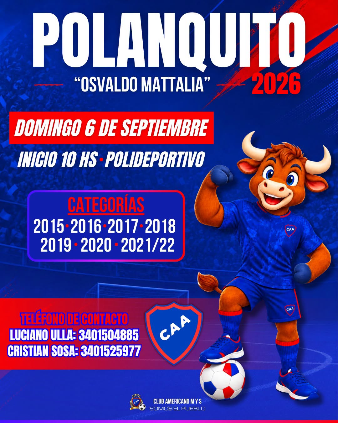 Un folleto publicitario de diseño deportivo anuncia el torneo de fútbol infantil "Polanquito" 2026 "Osvaldo Mattalia", organizado por el Club Americano M y S bajo el lema "Somos el pueblo". El afiche combina un fondo azul con destellos rojos y blancos, e incluye la ilustración animada de un toro sonriente vistiendo la camiseta y pantalones del club mientras pisa una pelota de fútbol.