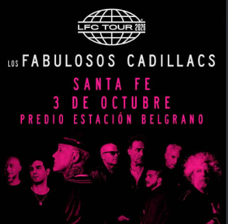 Flyer de Los Fabulosos Cadillacs, correspondiente a su LFC Tour 2026. El recital será el 3 de octubre en el Predio Estación Belgrano de Santa Fe. La imagen tiene fondo negro, el nombre de la banda en letras blancas y una fotografía grupal de sus integrantes en la parte inferior