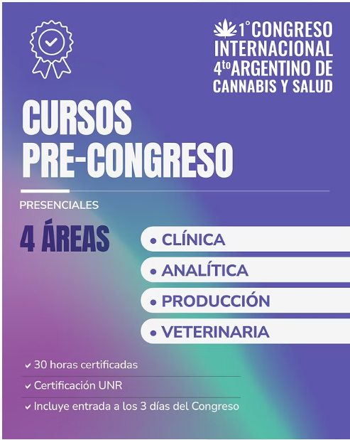 Flyer de los cursos precongreso del 1.er Congreso Internacional y 4.º Argentino de Cannabis y Salud. El diseño presenta el título “Cursos precongreso”, cuatro áreas de capacitación —clínica, analítica, producción y veterinaria— y anuncia 30 horas certificadas, certificación UNR y entrada a los tres días del Congreso.