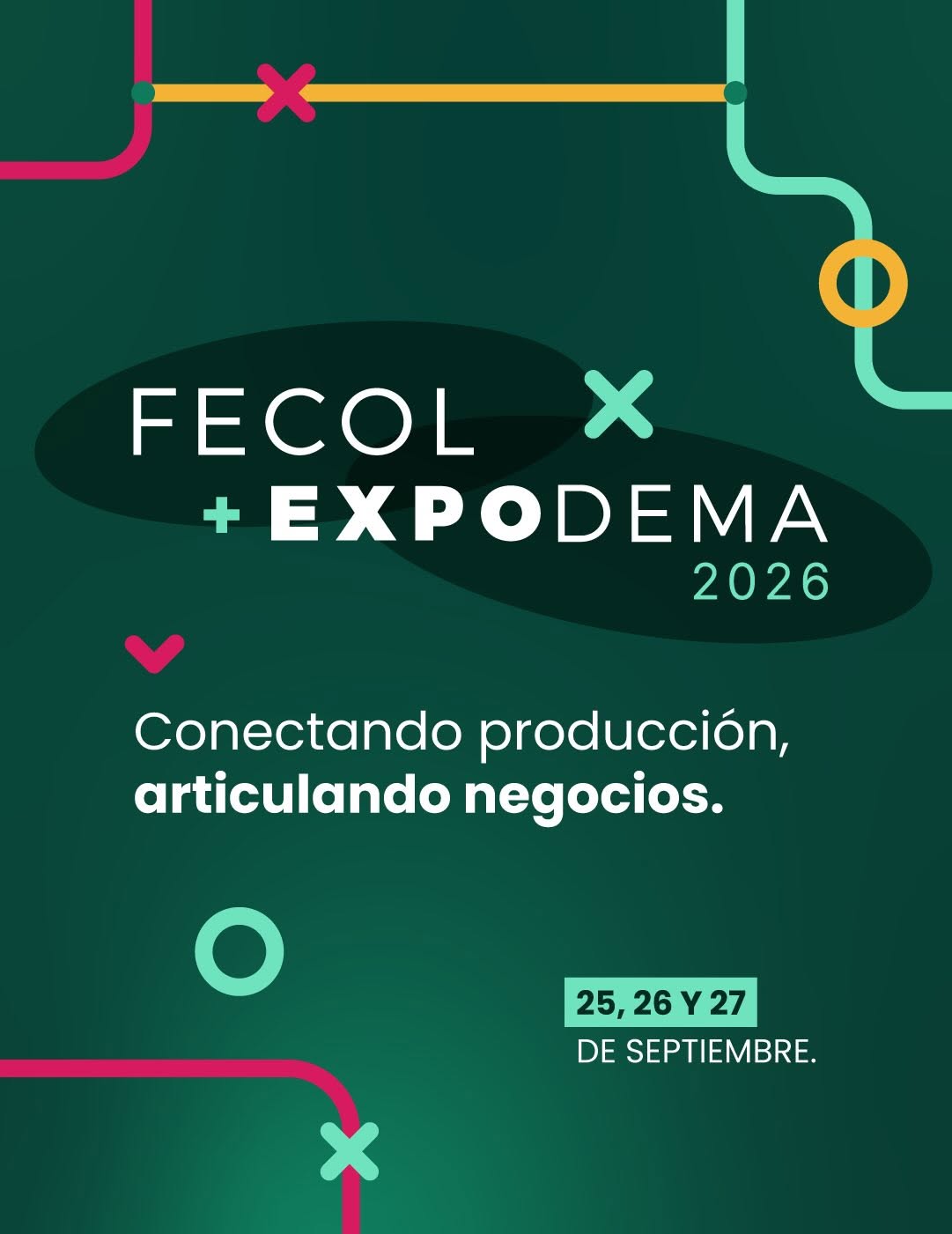 Imagen promocional con fondo verde y conexiones gráficas de colores. Texto integrado: «FECOL + EXPODEMA 2026. Conectando producción, articulando negocios. 25, 26 Y 27 DE SEPTIEMBRE.»